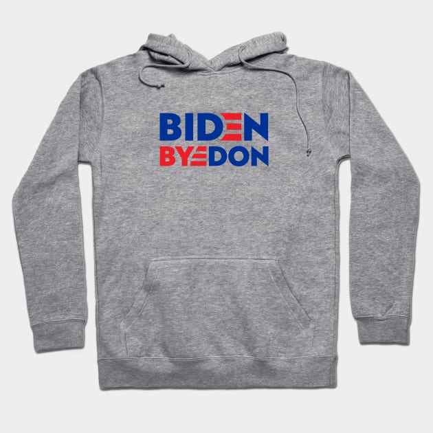 Biden = Bye-Don Hoodie by StripTees